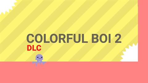 Colorful Boi 2 DLC