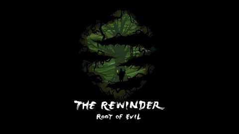 The Rewinder - Root of Evil