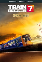 Train Sim World® 7: Blackpool Branches: Preston - Blackpool & Ormskirk