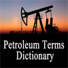 Petroleum Dictionary - Terms and Definitions