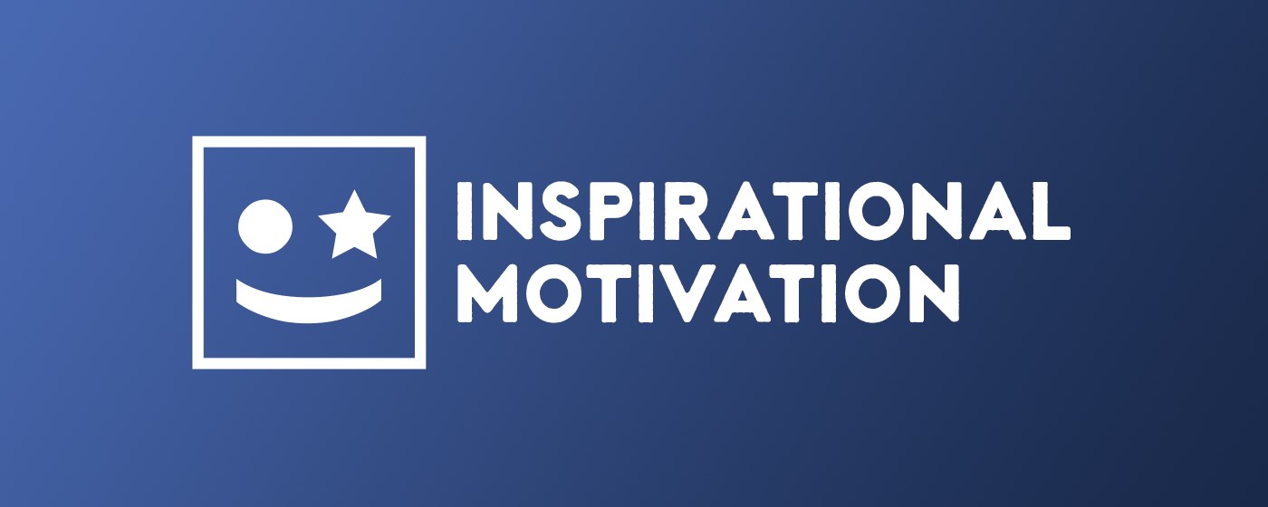 Inspirational Motivation - Positive Quotes