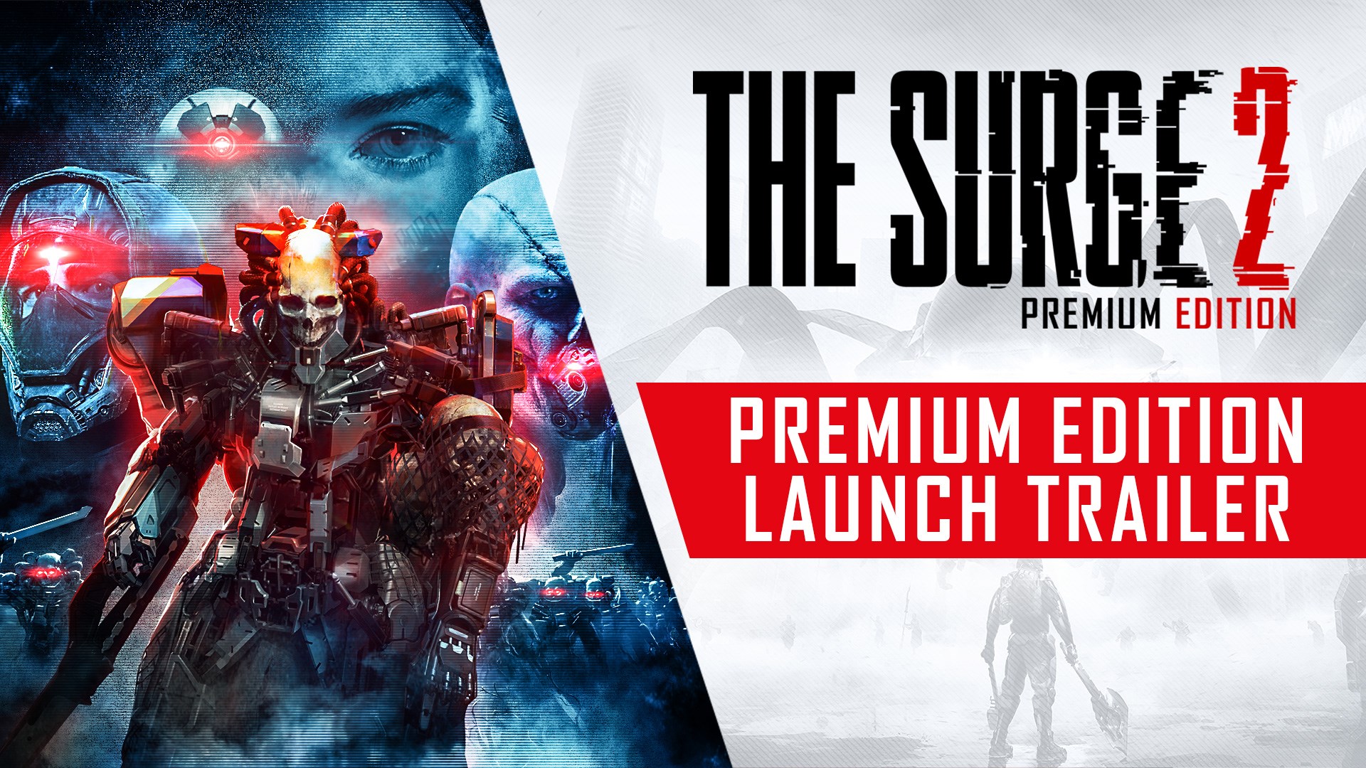 The Surge 2 - Premium Edition - Launch Trailer