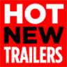 Hot New Trailers