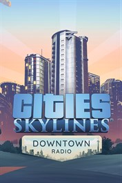 Cities: Skylines - Downtown Radio