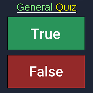 General Quiz - True OR False