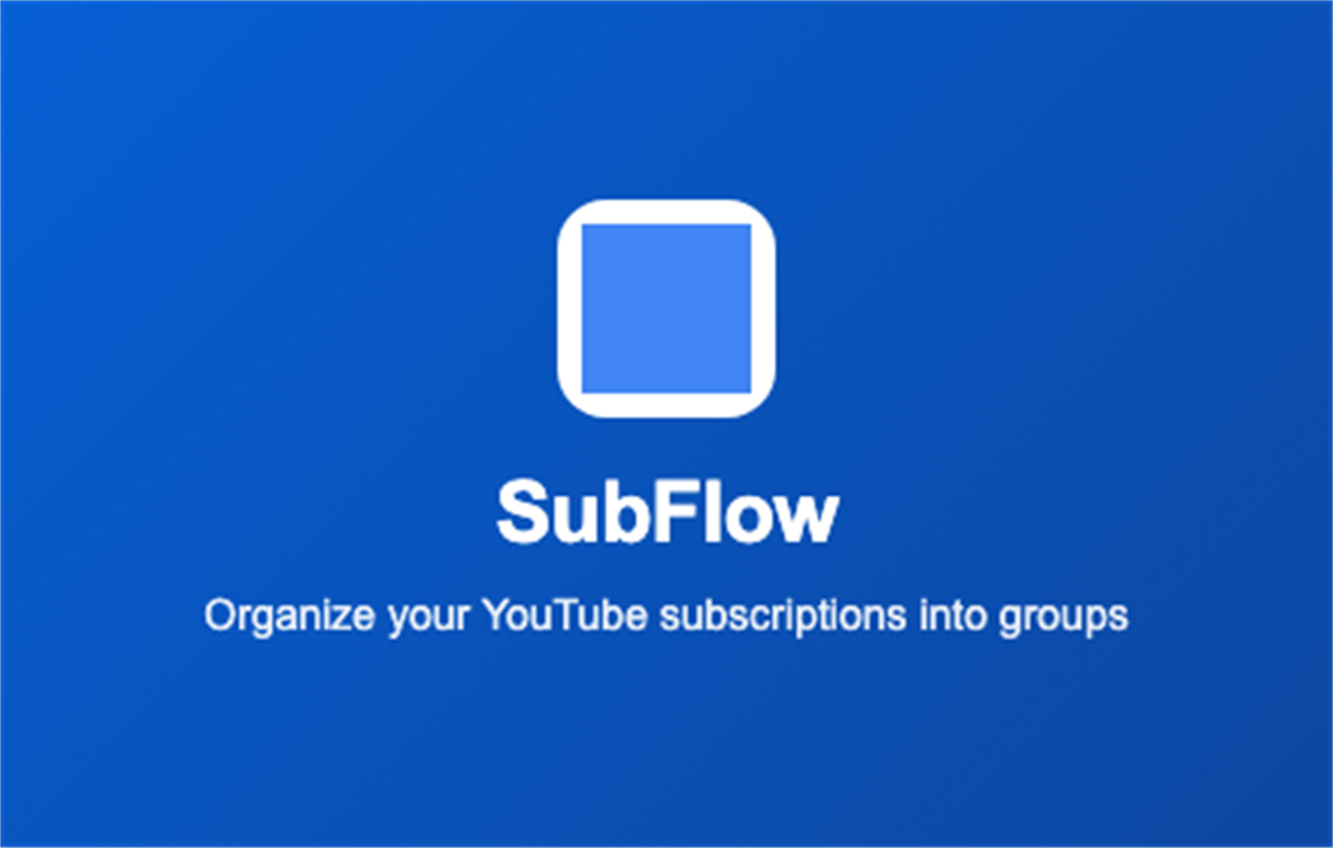 SubFlow — YouTube Subscription Manager