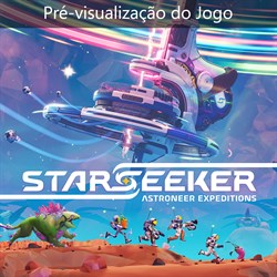 STARSEEKER: Astroneer Expeditions (Game Preview)