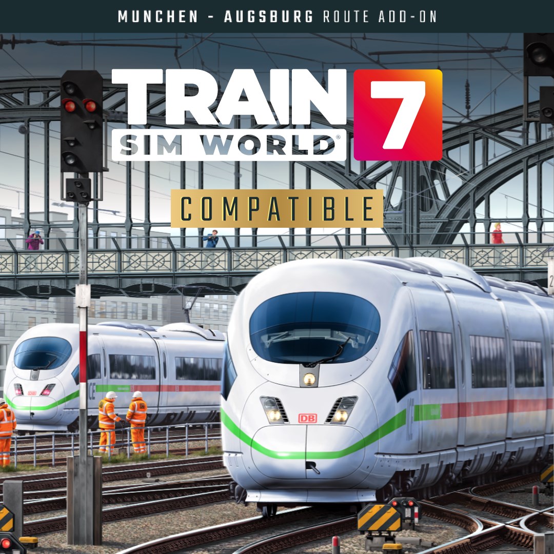 Train Sim World® 7: Hauptstrecke Munchen - Augsburg