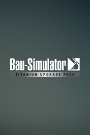 Bau-Simulator - Titanium Upgrade Pack