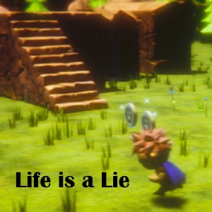 Life is a Lie