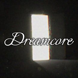 Aperçu Dreamcore