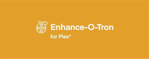 Enhance-O-Tron for Plex marquee promo image