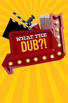 Cover poster for What The Dub?!