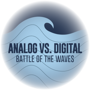 Analog vs. Digital: Battle Of The Waves