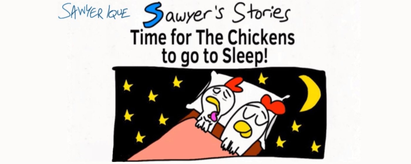 Time for The Chickens to go to Sleep marquee promo image