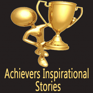 Achievers Inspirational Stories - Get Inspired