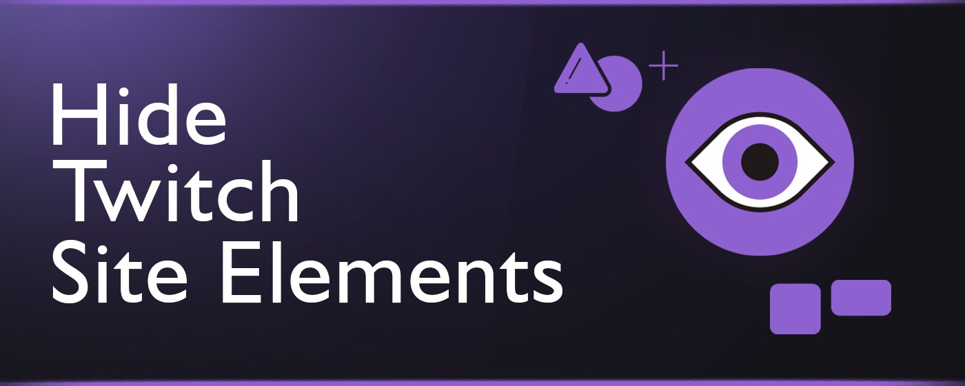Twitch: Hide Elements marquee promo image