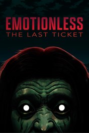 EMOTIONLESS : The Last Ticket