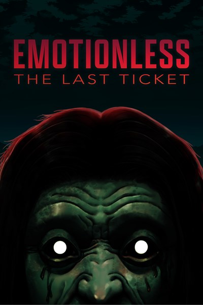 EMOTIONLESS : The Last Ticket