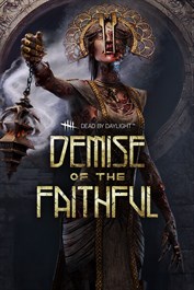 Dead by Daylight: Demise of the Faithful
