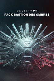Destiny 2 : Pack Bastion des Ombres