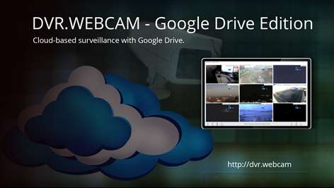 DVR.Webcam - Google Drive Edition Screenshots 1