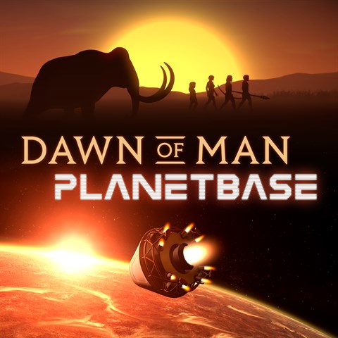 Dawn of Man + Planetbase - Bundle