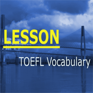 TOEFL Vocabulary Lesson