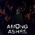 Among Ashes