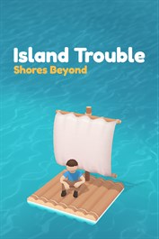 Island Trouble: Shores Beyond