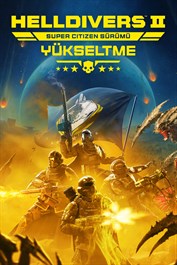 HELLDIVERS™ 2 Super Citizen Sürümü - Yükseltme