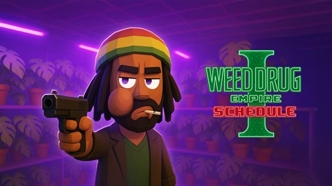 WEED DRUG EMPIRE - SCHEDULE