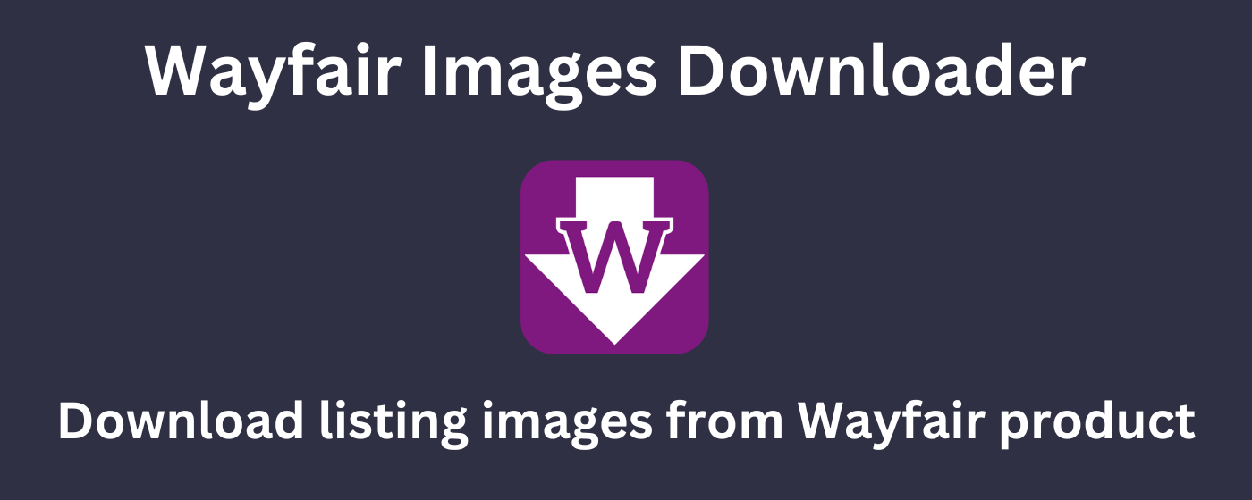 Wayfair Images Downloader marquee promo image