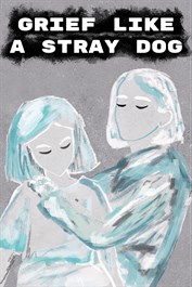 Grief like a stray dog (Xbox Series X|S)