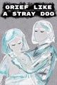 Grief like a stray dog (Windows)