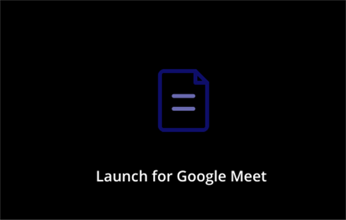 Launch for Google Meet