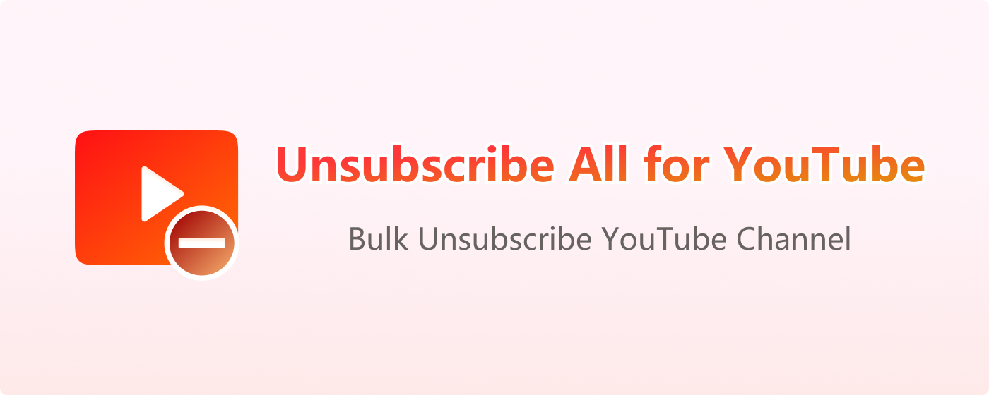 Unsubscribe All for YouTube marquee promo image