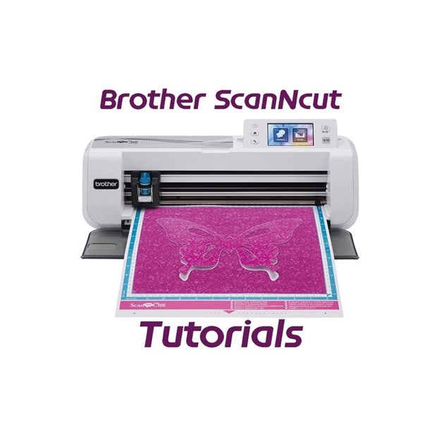Brother ScanNcut Tutorials
