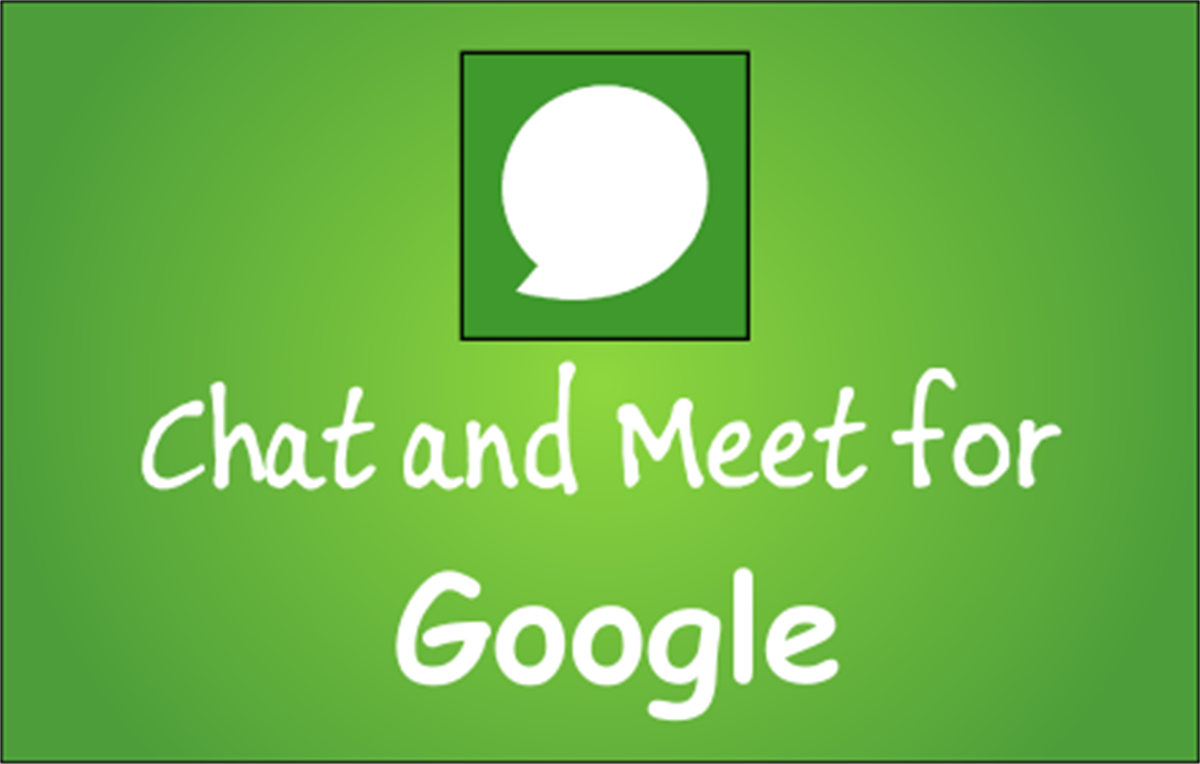 Chat and Meet for Google