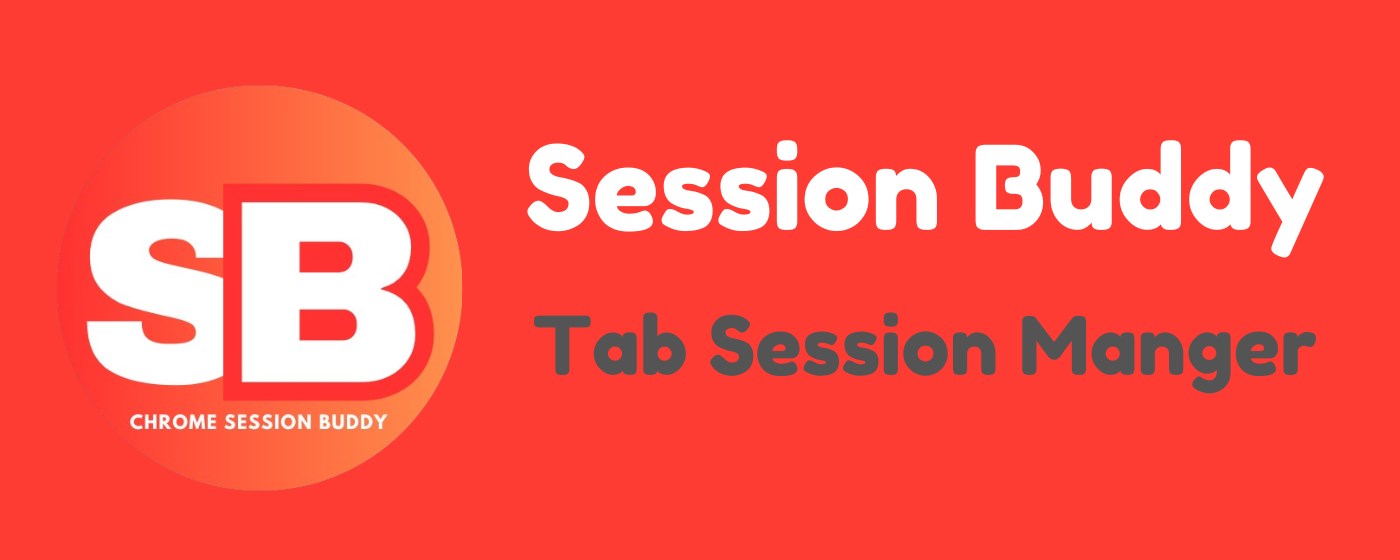 Session Buddy : Tab Session Manager