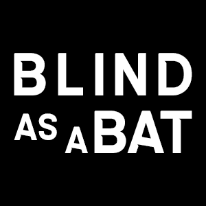 Blind as a Bat