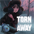Torn Away