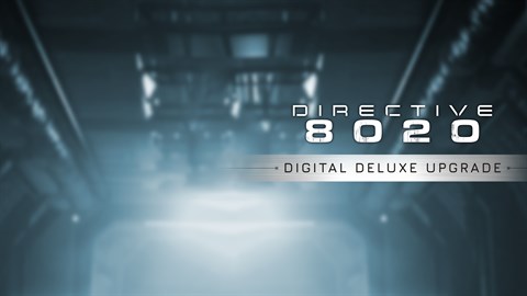 Directive 8020: Digital Deluxe Edition Upgrade