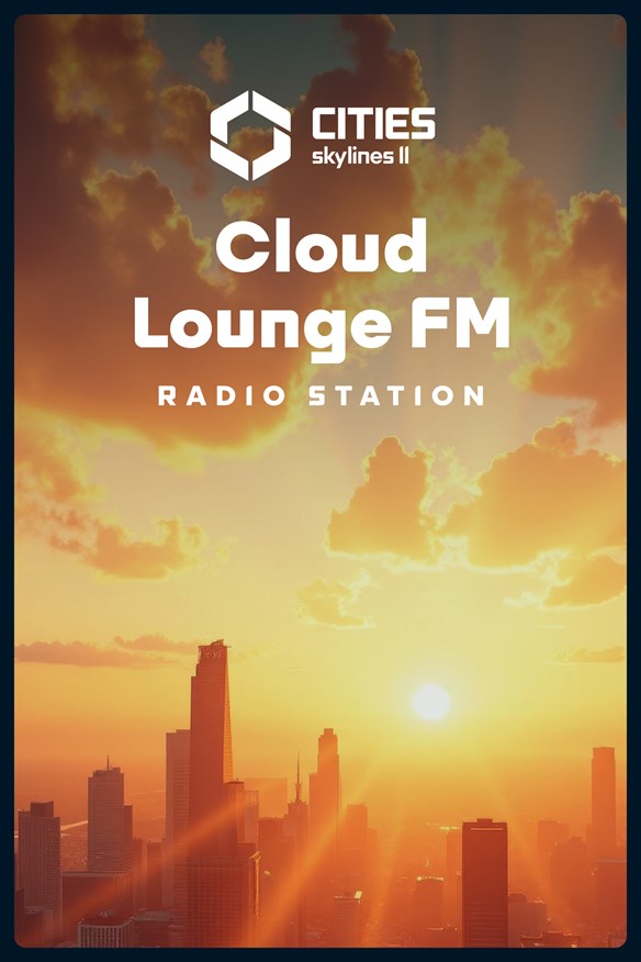 Cities: Skylines II - Cloud Lounge FM Xbox Series X|S and Xbox One cover art