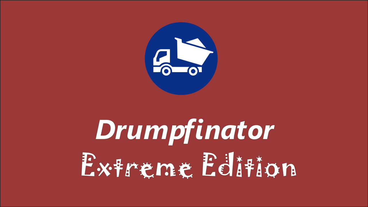 Drumpfinator Extreme Edition