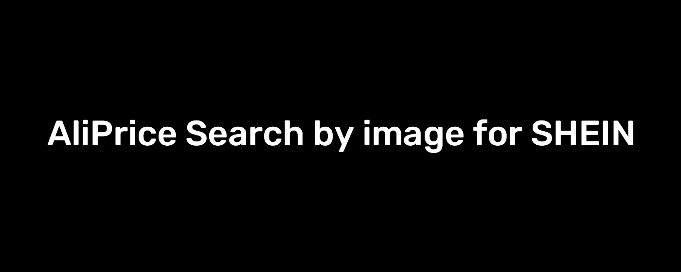 AliPrice Search by image for Shein marquee promo image