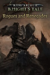 King Arthur: Knight's Tale - Rogues and Renegades