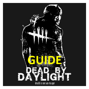 Dead By Daylight Guide