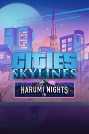 Cities: Skylines - Harumi Nights FM