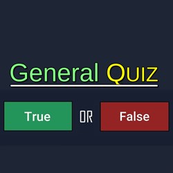 General Quiz - True OR False